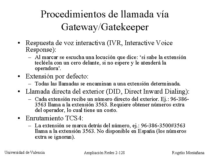 Procedimientos de llamada vía Gateway/Gatekeeper • Respuesta de voz interactiva (IVR, Interactive Voice Response):