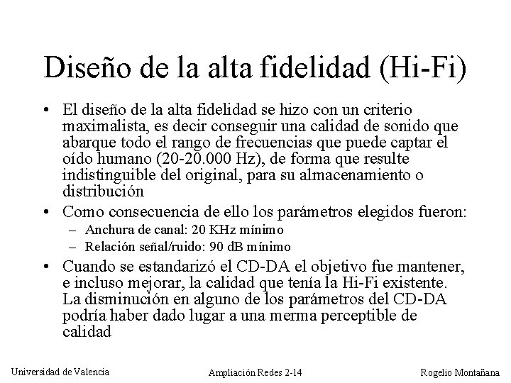 Diseño de la alta fidelidad (Hi-Fi) • El diseño de la alta fidelidad se