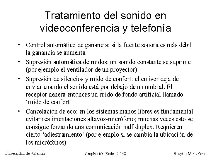 Tratamiento del sonido en videoconferencia y telefonía • Control automático de ganancia: si la