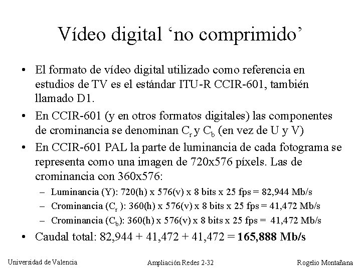 Vídeo digital ‘no comprimido’ • El formato de vídeo digital utilizado como referencia en
