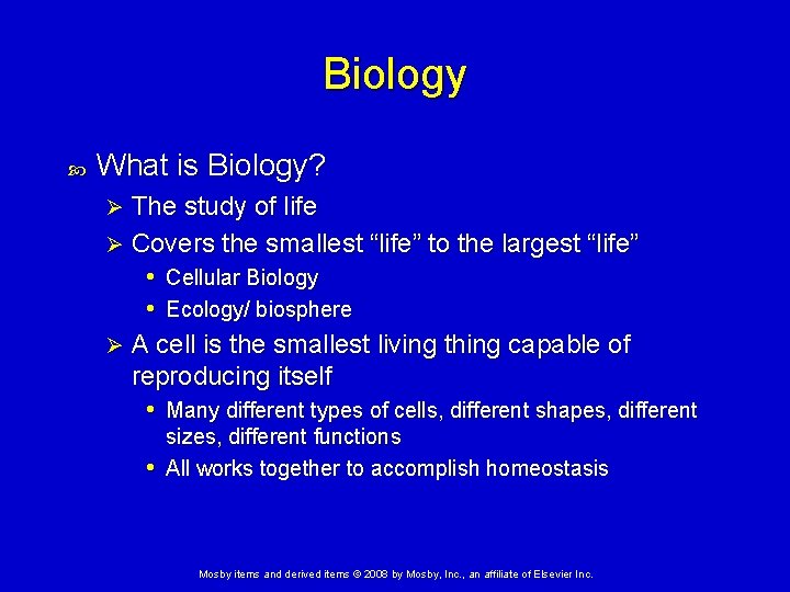 Biology What is Biology? The study of life Ø Covers the smallest “life” to