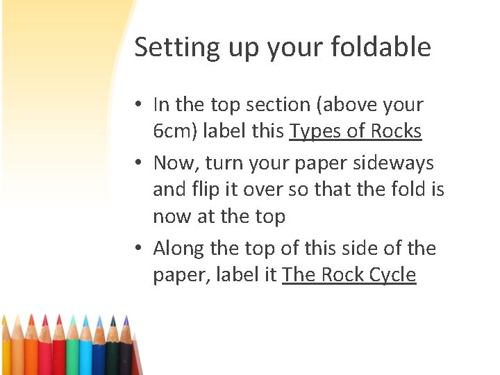 Setting up your foldable • In the top section (above your 6 cm) label