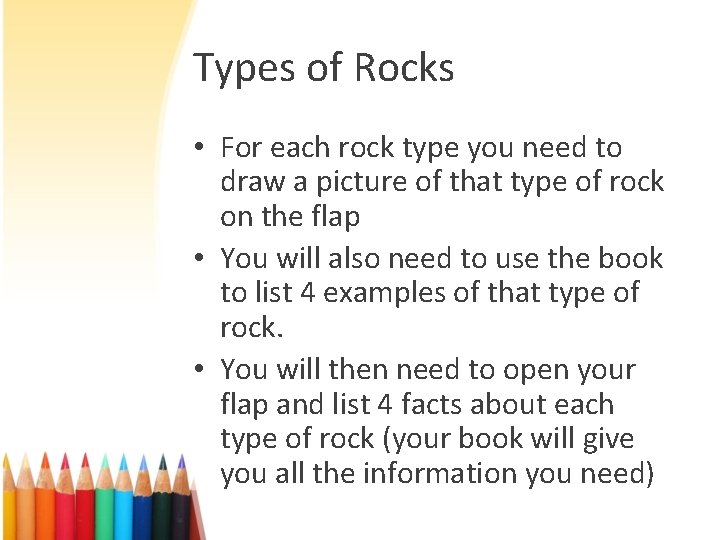 Types of Rocks • For each rock type you need to draw a picture