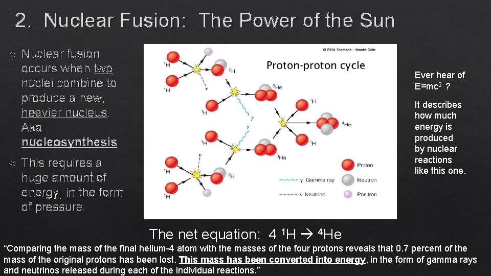 2. Nuclear Fusion: The Power of the Sun Nuclear fusion occurs when two nuclei