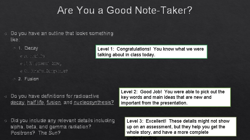 Are You a Good Note-Taker? Do you have an outline that looks something like: