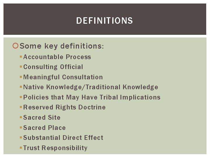 DEFINITIONS Some key definitions: § Accountable Process § Consulting Official § Meaningful Consultation §