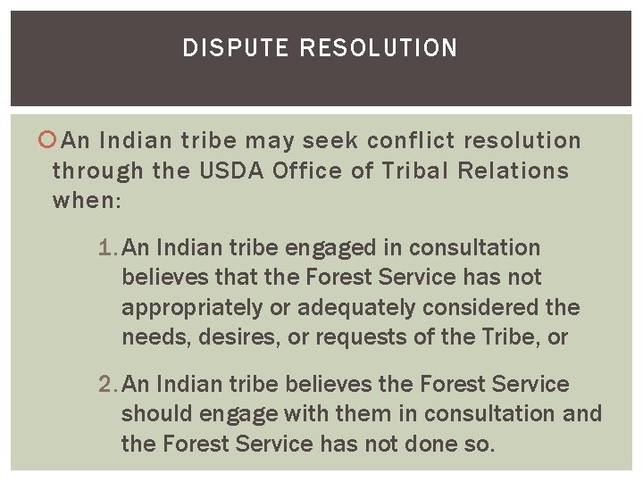 DISPUTE RESOLUTION An Indian tribe may seek conflict resolution through the USDA Office of