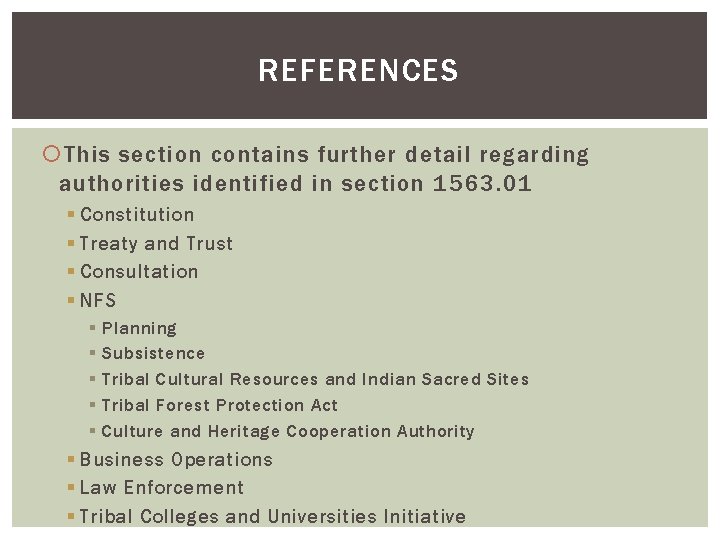 REFERENCES This section contains further detail regarding authorities identified in section 1563. 01 §