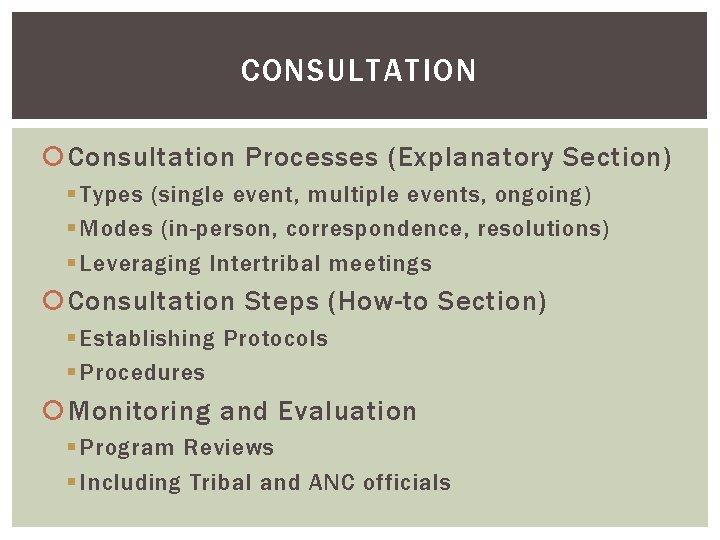 CONSULTATION Consultation Processes (Explanatory Section) § Types (single event, multiple events, ongoing) § Modes