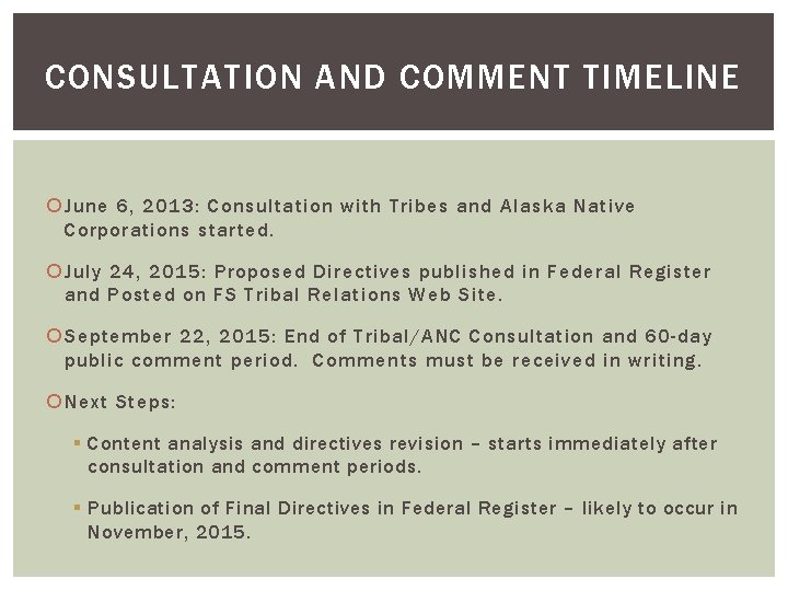 CONSULTATION AND COMMENT TIMELINE June 6, 2013: Consultation with Tribes and Alaska Native Corporations