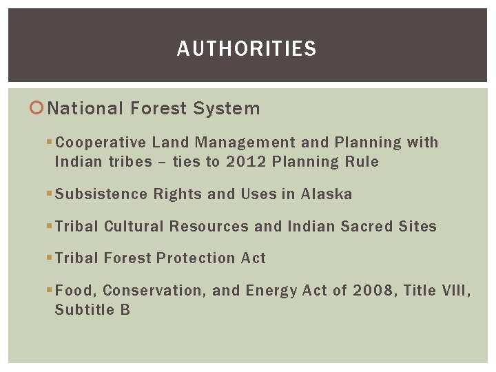 AUTHORITIES National Forest System § Cooperative Land Management and Planning with Indian tribes –