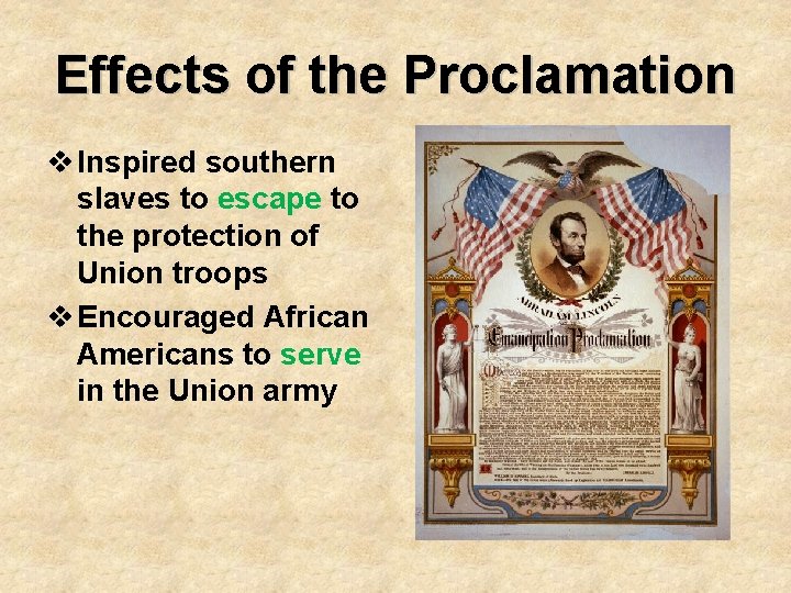 Effects of the Proclamation v Inspired southern slaves to escape to the protection of