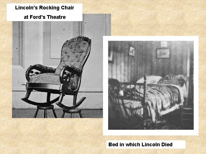 Lincoln’s Rocking Chair at Ford’s Theatre Bed in which Lincoln Died 