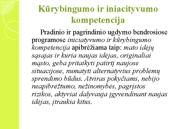 Kūrybingumo ir iniacityvumo kompetencija Pradinio ir pagrindinio ugdymo bendrosiose programose iniciatyvumo ir kūrybingumo kompetencija