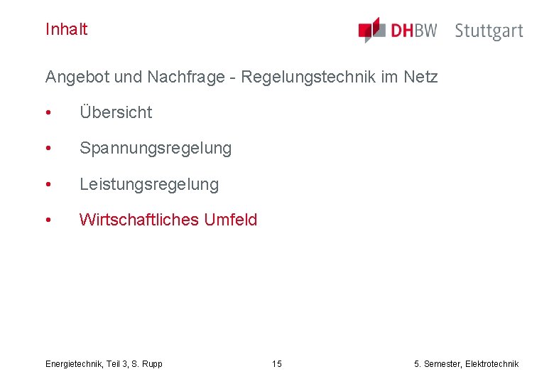Inhalt Angebot und Nachfrage - Regelungstechnik im Netz • Übersicht • Spannungsregelung • Leistungsregelung