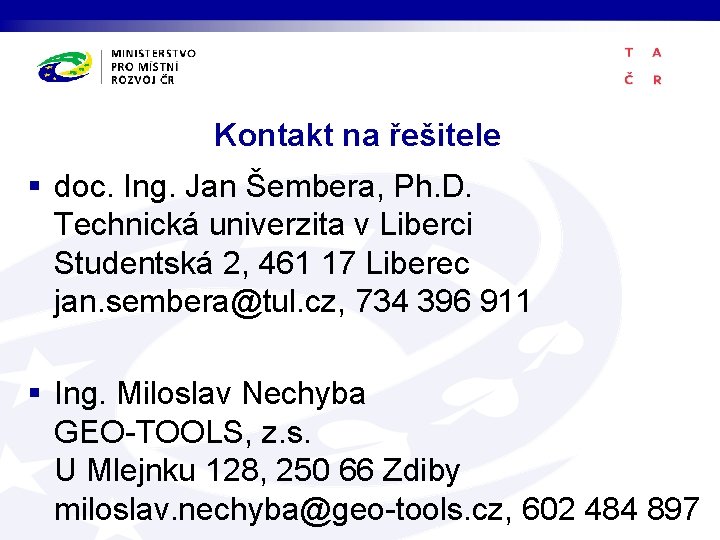 Kontakt na řešitele § doc. Ing. Jan Šembera, Ph. D. Technická univerzita v Liberci