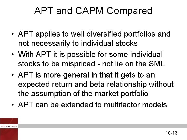 APT and CAPM Compared • APT applies to well diversified portfolios and not necessarily APT and CAPM Compared • APT applies to well diversified portfolios and not necessarily