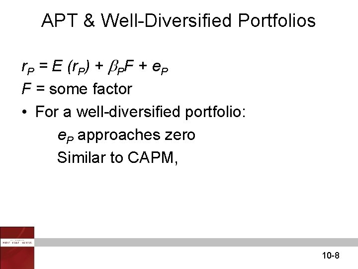 APT & Well-Diversified Portfolios r. P = E (r. P) + b. PF + APT & Well-Diversified Portfolios r. P = E (r. P) + b. PF +