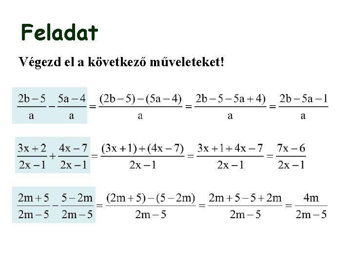 Feladat Végezd el a következő műveleteket! 