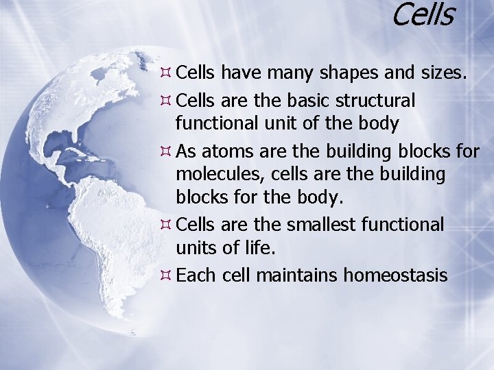 Cells have many shapes and sizes. Cells are the basic structural functional unit of Cells have many shapes and sizes. Cells are the basic structural functional unit of