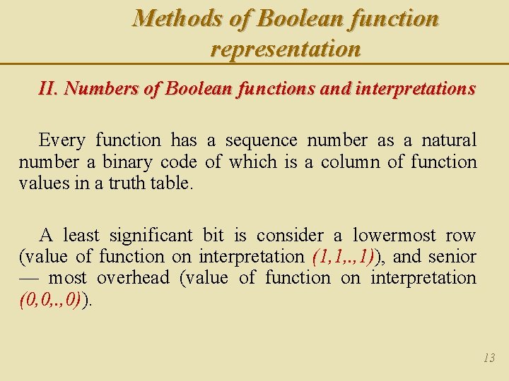 Methods of Boolean function representation II. Numbers of Boolean functions and interpretations Every function