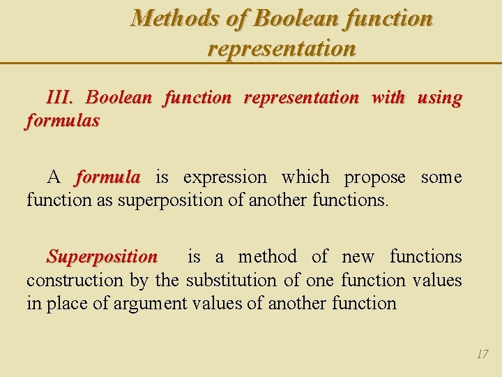 Methods of Boolean function representation III. Boolean function representation with using formulas A formula