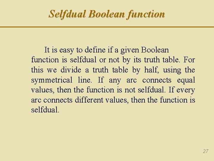 Selfdual Boolean function It is easy to define if a given Boolean function is Selfdual Boolean function It is easy to define if a given Boolean function is
