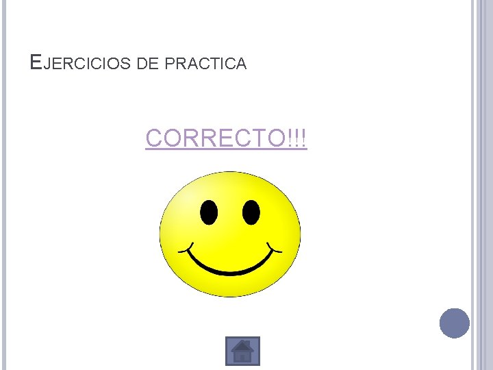 EJERCICIOS DE PRACTICA CORRECTO!!! 