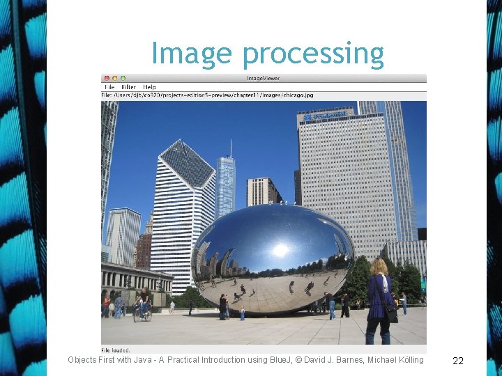Image processing Objects First with Java - A Practical Introduction using Blue. J, ©