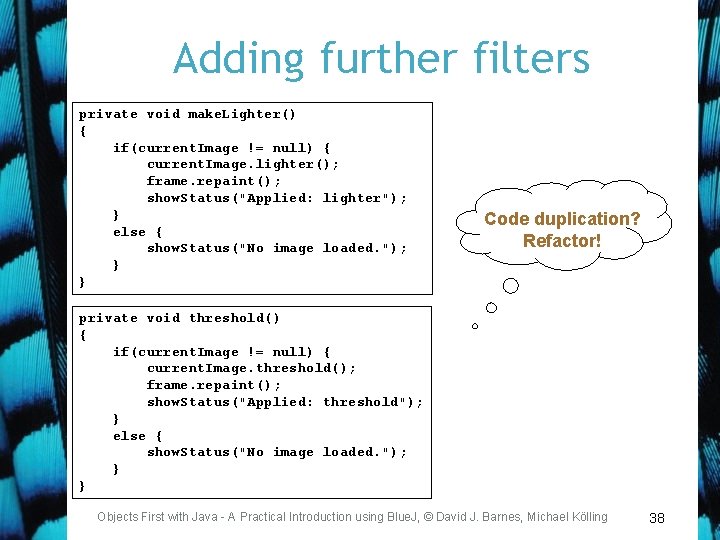 Adding further filters private void make. Lighter() { if(current. Image != null) { current.