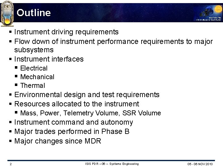 Outline Solar Probe Plus A NASA Mission to Touch the Sun § Instrument driving