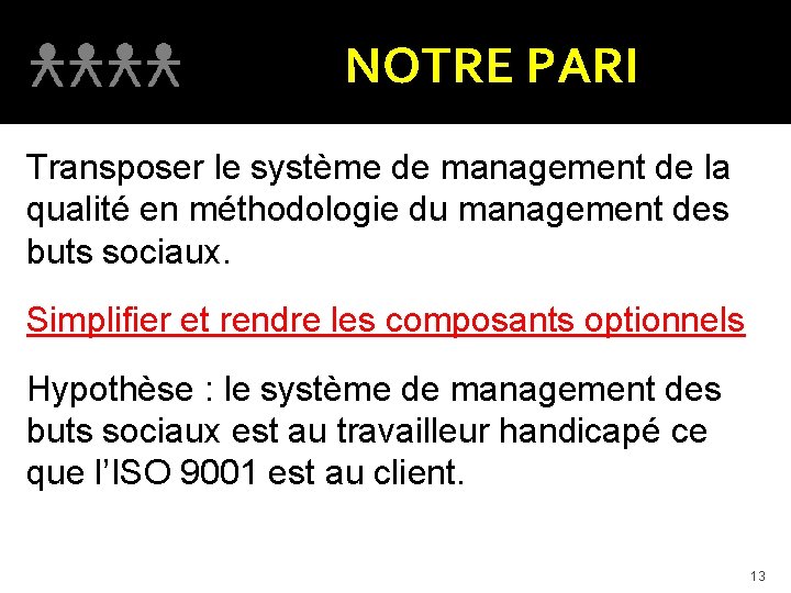 NOTRE PARI Transposer le système de management de la qualité en méthodologie du management