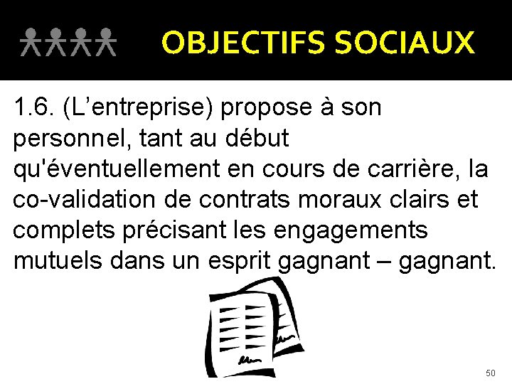 OBJECTIFS SOCIAUX 1. 6. (L’entreprise) propose à son personnel, tant au début qu'éventuellement en