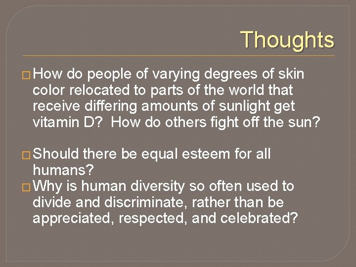 Thoughts � How do people of varying degrees of skin color relocated to parts