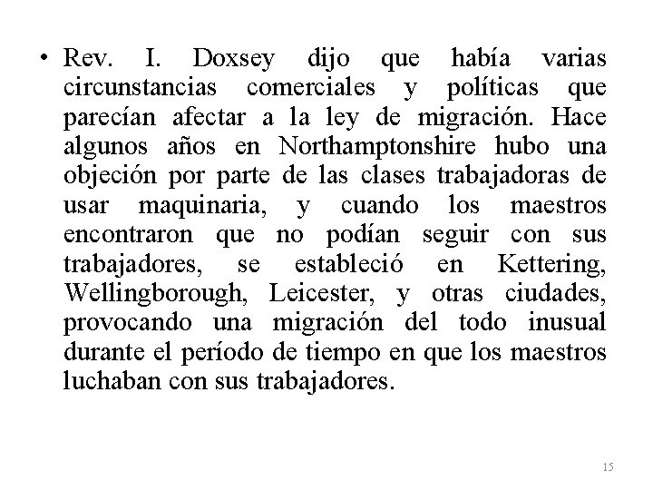  • Rev. I. Doxsey dijo que había varias circunstancias comerciales y políticas que