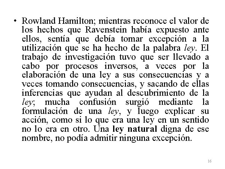  • Rowland Hamilton; mientras reconoce el valor de los hechos que Ravenstein había