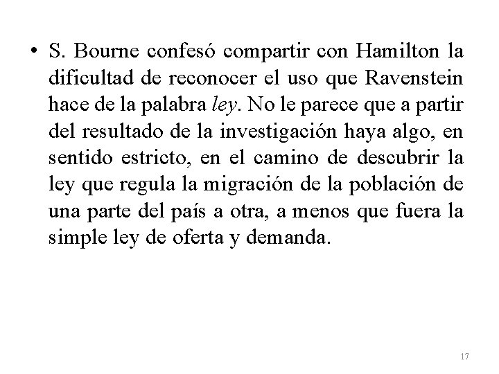  • S. Bourne confesó compartir con Hamilton la dificultad de reconocer el uso