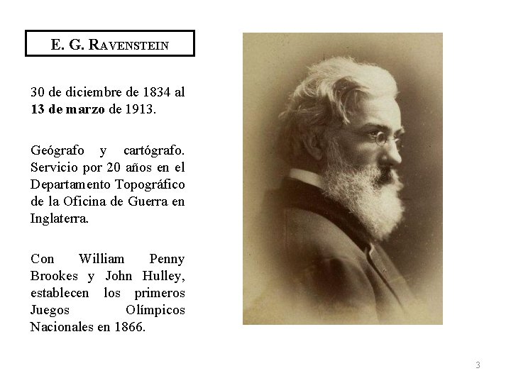 E. G. RAVENSTEIN 30 de diciembre de 1834 al 13 de marzo de 1913.