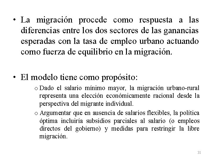  • La migración procede como respuesta a las diferencias entre los dos sectores