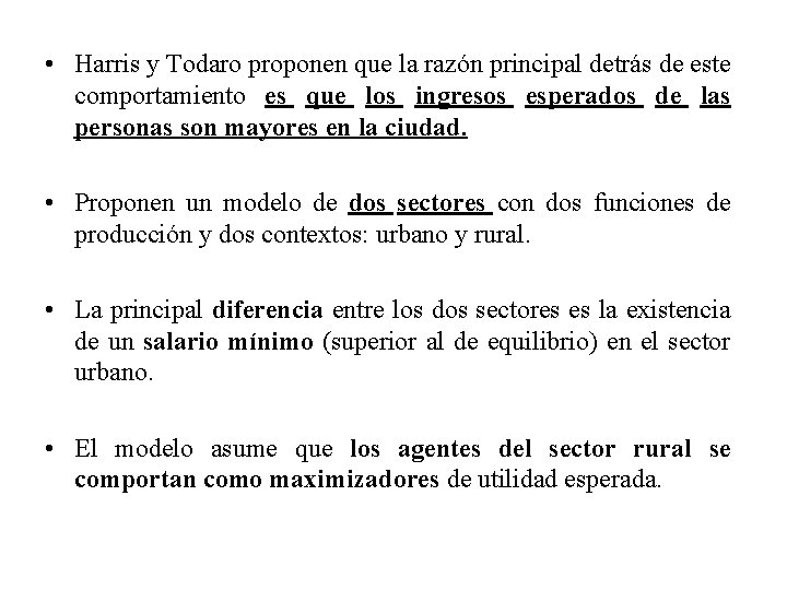  • Harris y Todaro proponen que la razón principal detrás de este comportamiento