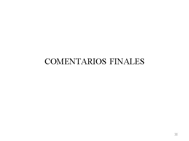 COMENTARIOS FINALES 38 