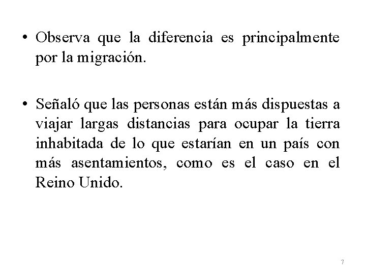  • Observa que la diferencia es principalmente por la migración. • Señaló que