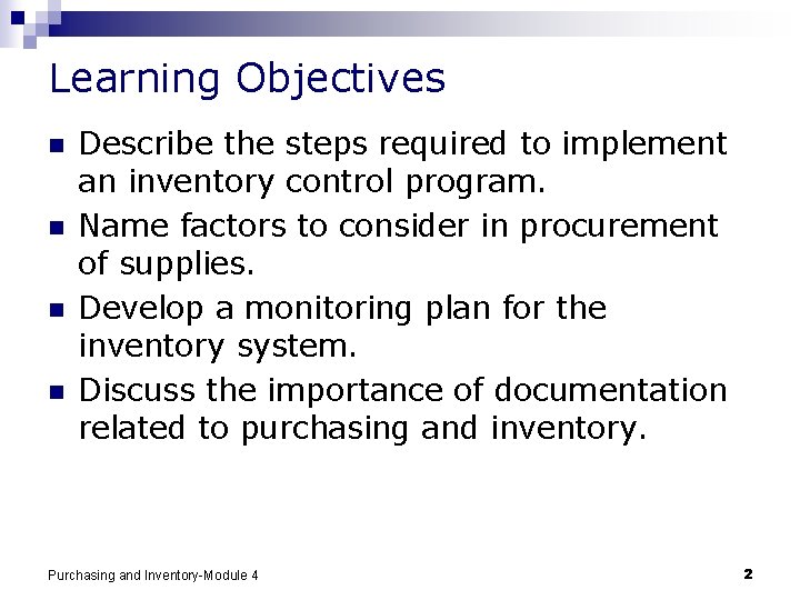 Learning Objectives n n Describe the steps required to implement an inventory control program.