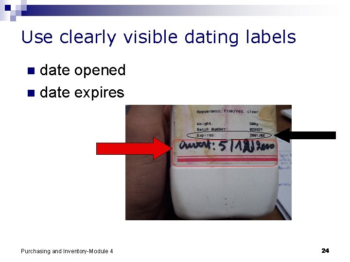 Use clearly visible dating labels date opened n date expires n Purchasing and Inventory-Module