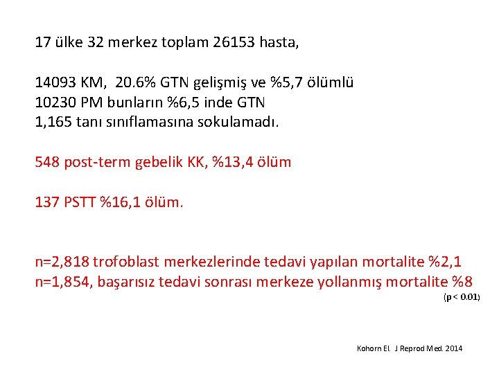 17 ülke 32 merkez toplam 26153 hasta, 14093 KM, 20. 6% GTN gelişmiş ve