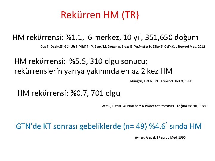 Rekürren HM (TR) HM rekürrensi: %1. 1, 6 merkez, 10 yıl, 351, 650 doğum