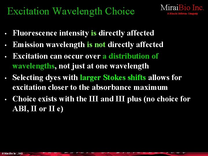 Excitation Wavelength Choice • • • Mirai. Bio Inc. A Hitachi Software Company Fluorescence