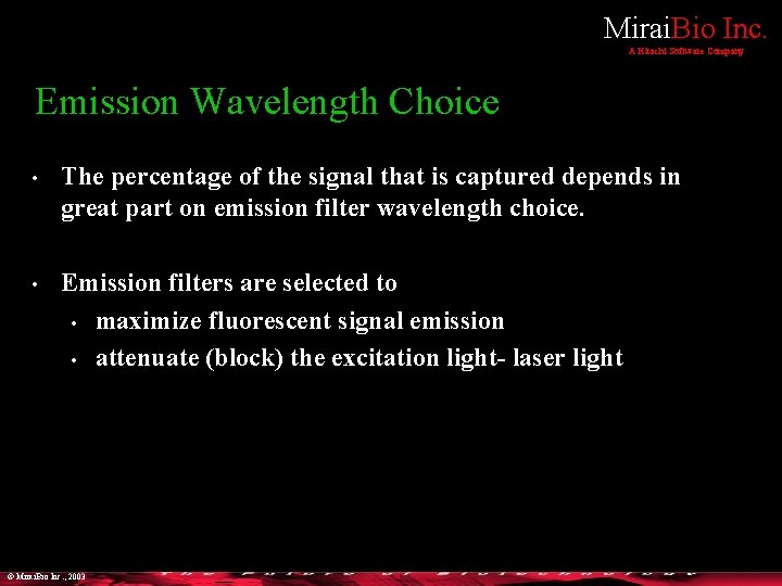 Mirai. Bio Inc. A Hitachi Software Company Emission Wavelength Choice • The percentage of
