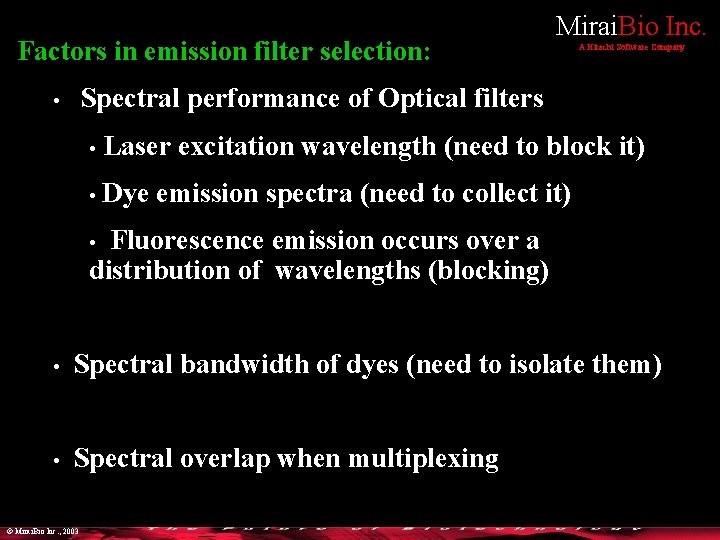 Factors in emission filter selection: Mirai. Bio Inc. A Hitachi Software Company Spectral performance