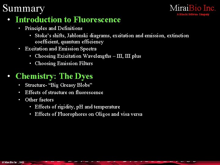 Summary • Introduction to Fluorescence Mirai. Bio Inc. A Hitachi Software Company • Principles